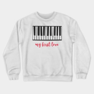 Piano Was My First Love Crewneck Sweatshirt